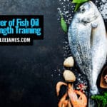 The Power of Fish Oil and Strength Training