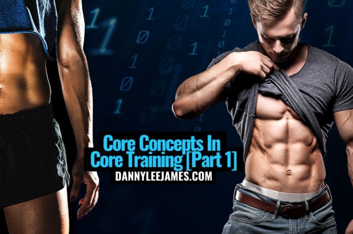 Core Concepts In Core Training [Part 1]