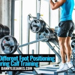 Effect of Different Foot Positioning During Calf Training